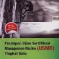 Persiapan ujian sertifikasi manajemen risiko (USMR) tingkat satu / Bambang Rianto Rustam