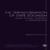 The transformation of state socialism : system change, capitalism, or something else? / edited by David Lane