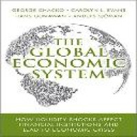 The Global economic system : how liquidity shocks affect financial institutions and lead to economic crises