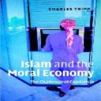 Islam and the moral economy : the challenge of capitalism / Charles Tripp