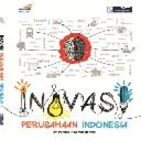 Inovasi perusahaan Indonesia / Tim Penulis PPM Manajemen