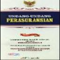 Undang-undang perasuransian : (undang-undang RI nomor 40 tahun 2014)