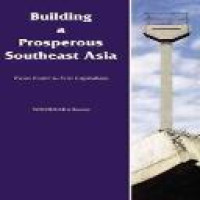 Building a prosperous Southeast Asia : form ersatz to echt capitalism