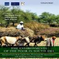 The environments of the poor in South Asia : simultaneously reducing poverty, protecting the environment, and adapting to climate change