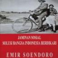 Jaminan sosial : solusi bangsa Indonesia berdikari / Emir Soendoro