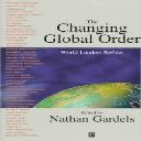 The Changing global order : world leaders reflect