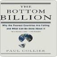 The bottom billion : why the poorest countries are failing and what can be done about it / Paul Collier