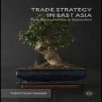 Trade strategy in East Asia : from regionalization to regionalism