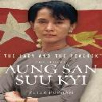 The lady and the peacock : the life of Aung San Suu Kyi / Peter Popham