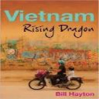 Vietnam : rising dragon / Bill Hayton