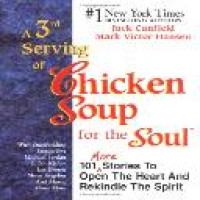 A 3rd serving of chicken soup for the soul : 101 more stories to open the heart and rekindle the spirit