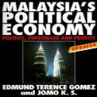 Malaysia's political economy : politics, patronage and profits / Edmund Terence Gomez and Jomo K.S.