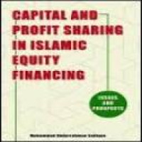 Capital and profit sharing in Islamic equity financing : issues and prospects