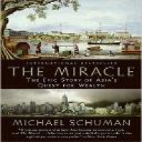 The Miracle : the epic story of Asia's quest for wealth
