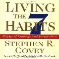 Living the 7 habits : stories of courage and inspiration / Stephen R. Covey