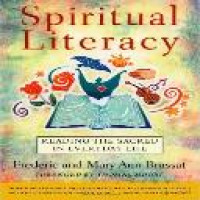 Spiritual literacy : reading the sacred in everyday life / Frederic and Mary Ann Brussat