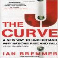 The J curve : a new way to understand why nations rise and fall / Ian Bremmer