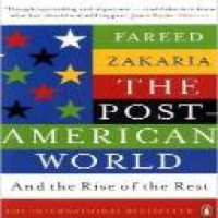 The post-American world and the rise of the rest / Fareed Zakaria