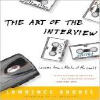 The art of the interview : lessons from a master of the craft / Lawrence Grobel