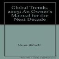 Global trends 2005 : an owner's manual for the next decade / Michael J. Mazarr