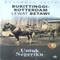 Bukittinggi-Roterdam lewat Betawi untuk negeriku : sebuah otobiografi / Mohammad Hatta