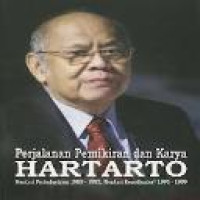 Perjalanan pemikiran dan karya Hartarto : Menteri Perindustrian 1983-1993, Menteri Koordinator 1993-1999 / ditulis oleh Carmelia Sukmawati, Yuda B. Tangkilisan