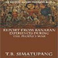 Report from Banaran: experiences during the people's war / [by] T. B. Simatupang ; Translated by Benedict Anderson and Elizabeth Graves