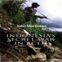 Indonesia's secret war in Aceh / John Martinkus