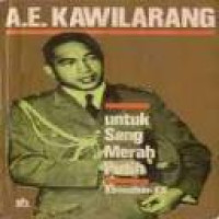 A.E. Kawilarang : untuk Sang Merah Putih : pengalaman 1942-1961 / Ramadhan K.H.