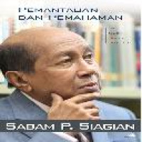 Pemantauan dan pemahaman : 100 tulisan pilihan, 1973-2013 / Sabam P. Siagian