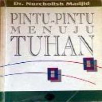 Pintu-pintu menuju Tuhan / oleh Nurcholish Madjid ; editor, Elza Peldi Taher