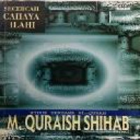 Secercah cahaya Ilahi : hidup bersama Al-Quran / M. Quraish Shihab