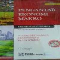 Pengentar ekonomi makro / N. Gregory Mankiw, Euston Quah [dan] Peter Wilson ; penerjemah Biro Bahasa Alkemis