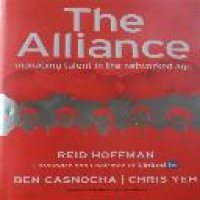 The alliance : managing talent in the networked age / Reid Hoffman, Ben Casnocha, Chris Yeh