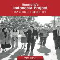 Australia's Indonesia Project : 50 years of engagement / Colin Brown