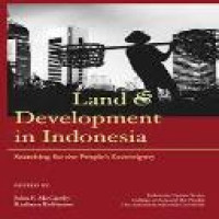 Land & development in Indonesia : searching for the people's sovereignty / edited by John F. MacCarthy, Kathryn Robinson