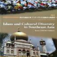 Islam and cultural diversity in Southeast Asia / edited by Ikuya Tokoro & Hisao Tomizawa