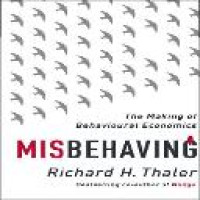 Misbehaving : the making of behavioral economics