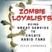 Zombie loyalists : using great service to create rabid fans