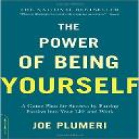 The power of being yourself : a game plan for success --- by putting passion into your life and work / Joe Plumeri