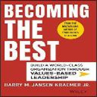 Becoming the best : build a world-class organization through values-based leadership