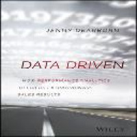 Data driven : how performance analytics delivers extraordinary sales results / Jenny Dearborn