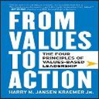 From values to action : the four principles of values-based leadership