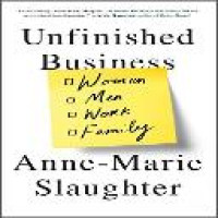 Unfinished business : women, men, work, family / Anne-Marie Slaughter