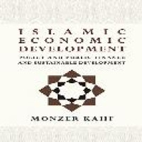 Notes on Islamic economics : Islamic economic development, policy and public finance and sustainable development / Monzer Kahf