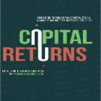 Capital returns : investing through the capital cycle : a money manager's reports 2002-15