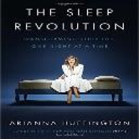 The sleep revolution : transforming your life, one night at a time / Arianna Huffington