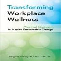 Transforming workplace wellness : practical strategies to inspire sustainable change / Margaret Stockley