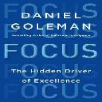 Focus : the hidden driver of excellence / Daniel Goleman