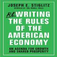 Rewriting the rules of the American economy : an agenda for growth and shared prosperity / Joseph E. Stiglitz ... [et al.]